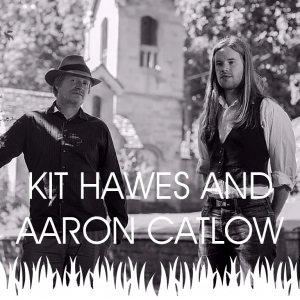 Kit Hawes and Aaron Catlow